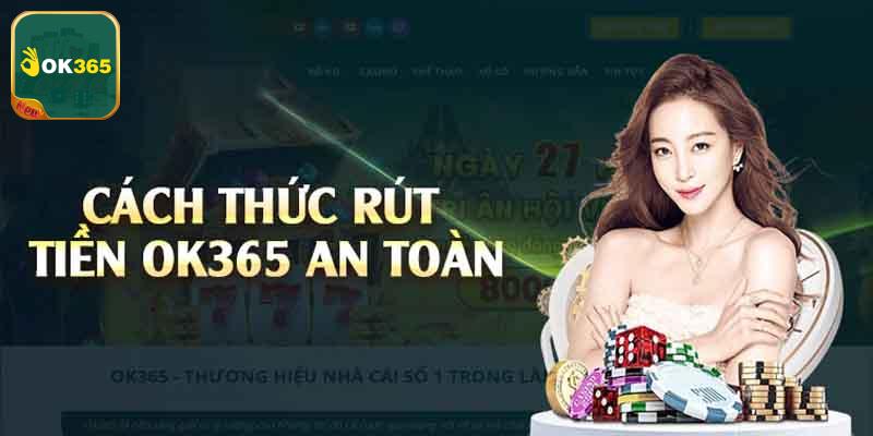 Điểm qua một số các phương thức rút tiền OK365